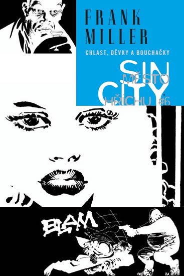 Miller Frank: Sin City 6 - Chlast, děvky a bouchačky - brož. Miller Frank: Sin City 6 - Chlast, děvky a bouchačky - brož.