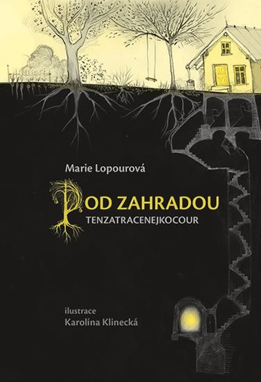 Lopourová Marie: Pod Zahradou - Tenzatracenejkocour