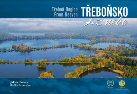 Chovan Jakub, Srněnská Radka: Třeboňsko z nebe Chovan Jakub, Srněnská Radka: Třeboňsko z nebe