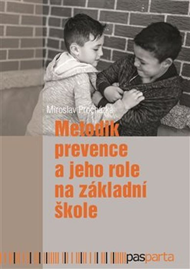 Procházka Miroslav: Metodik prevence a jeho role na základní škole