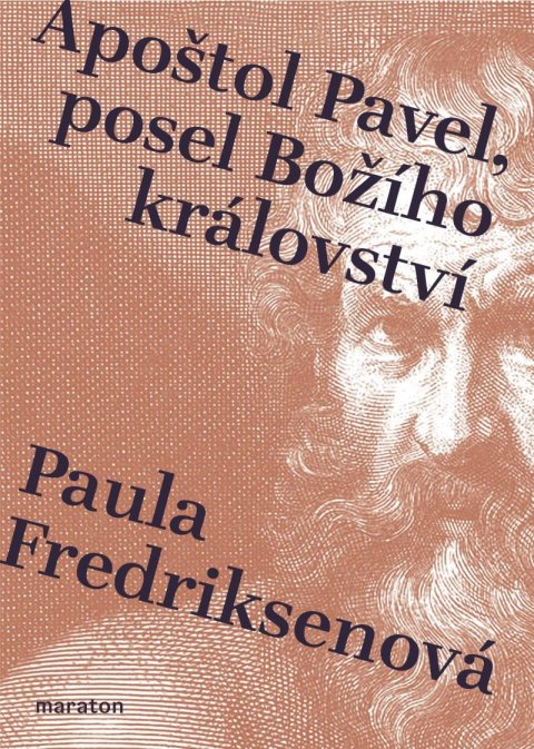 Fredriksenová Paula: Apoštol Pavel, posel Božího království Fredriksenová Paula: Apoštol Pavel, posel Božího království