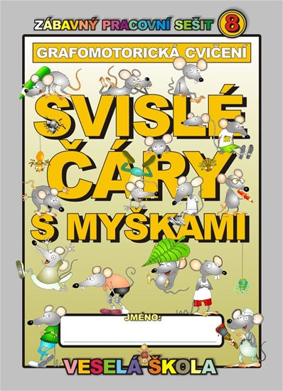 Mihálik Jan: Svislé čáry s myškami (grafomotorická cvičení) Mihálik Jan: Svislé čáry s myškami (grafomotorická cvičení)