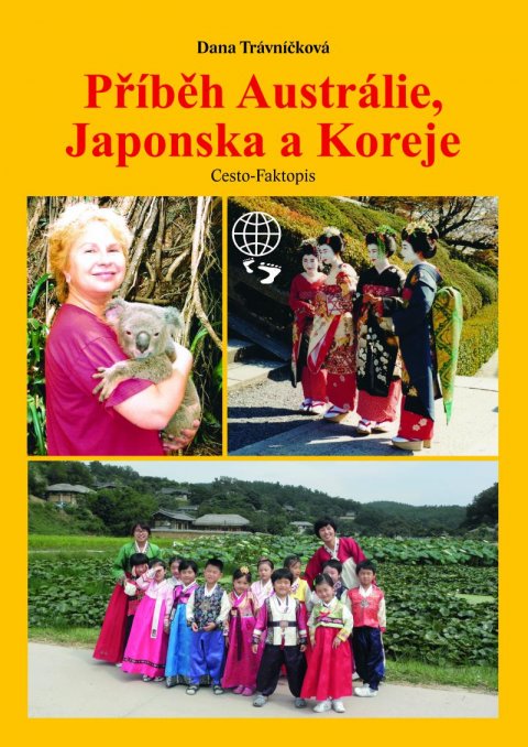 Trávníčková Dana: Příběh Austrálie, Japonska a Koreje Trávníčková Dana: Příběh Austrálie, Japonska a Koreje
