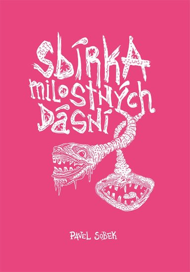 Sobek Pavel: Sbírka milostných dásní Sobek Pavel: Sbírka milostných dásní