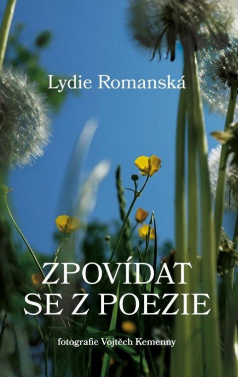 Romanská Lydie: Zpovídat se z poezie