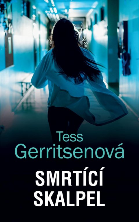 Gerritsenová Tess: Smrtící skalpel Gerritsenová Tess: Smrtící skalpel