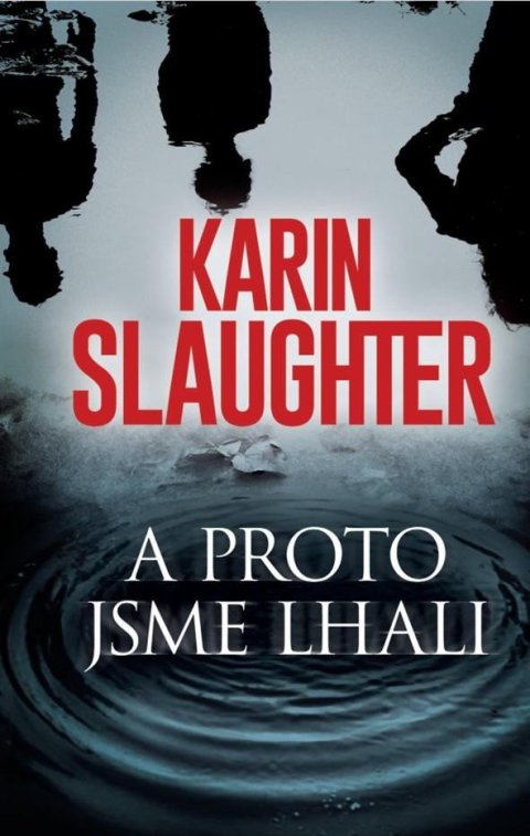 Slaughter Karin: A proto jsme lhali Slaughter Karin: A proto jsme lhali