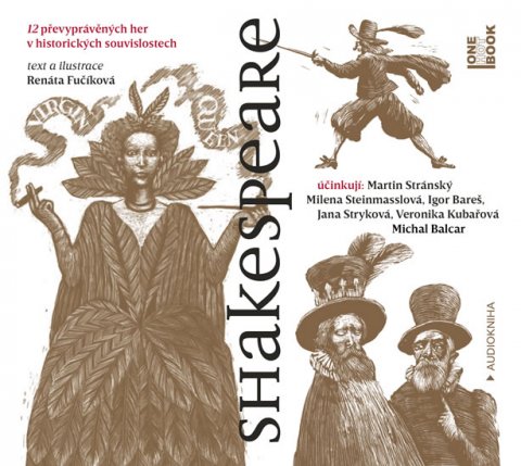 Fučíková Renáta: Shakespeare - 12 převyprávěných her v historických souvislostech - CDmp3 Fučíková Renáta: Shakespeare - 12 převyprávěných her v historických souvislostech - CDmp3