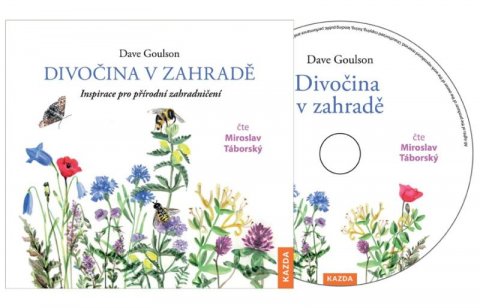 Goulson Dave: Divočina v zahradě - Inspirace pro přírodní zahradničení - CDm3 (Čte Mirosl
