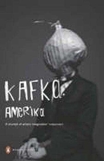 Kafka Franz: Amerika : The Man Who Disappeared