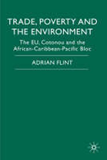 Flint Adrian: Trade, Poverty and the Environment
