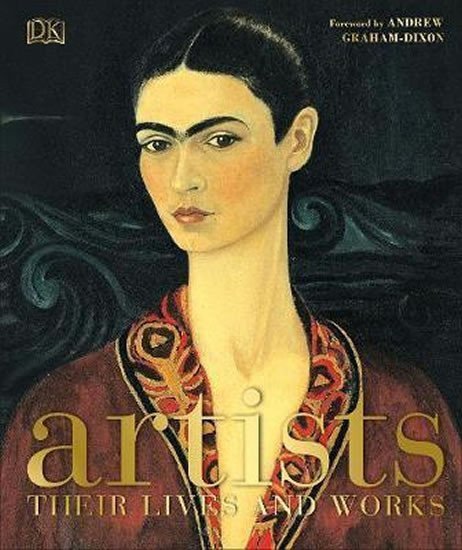 Graham-Dixon Andrew: Artists : Their Lives and Works
