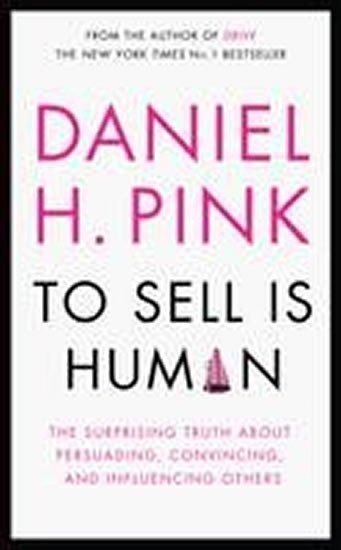Pink Daniel H.: To Sell Is Human