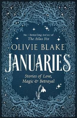 Blake Olivie: Januaries: Stories of Love, Magic  Betrayal
