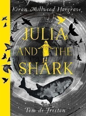 Millwood Hargrave Kiran: Julia and the Shark: An enthralling, uplifting adventure story from the cre
