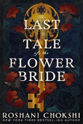 Chokshiová Roshani: The Last Tale of the Flower Bride: the haunting, atmospheric gothic page-tu