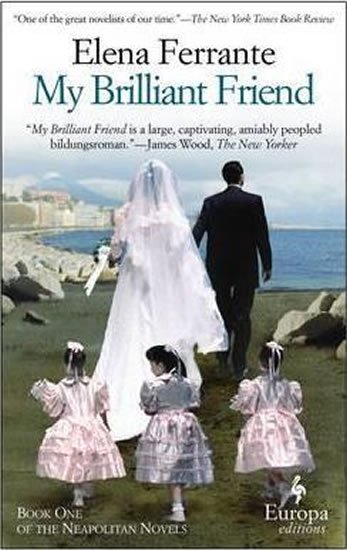 Ferrante Elena: My Brilliant Friend