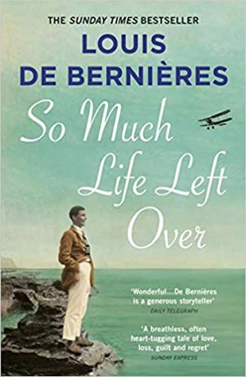 de Bernieres Louis: So Much Life Left Over