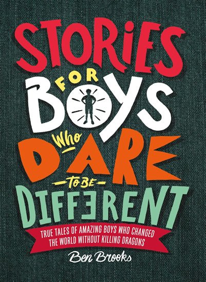 Brooks Ben: Stories for Boys Who Dare to be Different