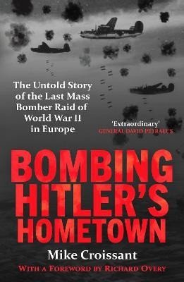 Croissant Mike: Bombing Hitler´s Hometown