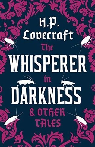 Lovecraft Howard Phillips: The Whisperer in Darkness and Other Tales
