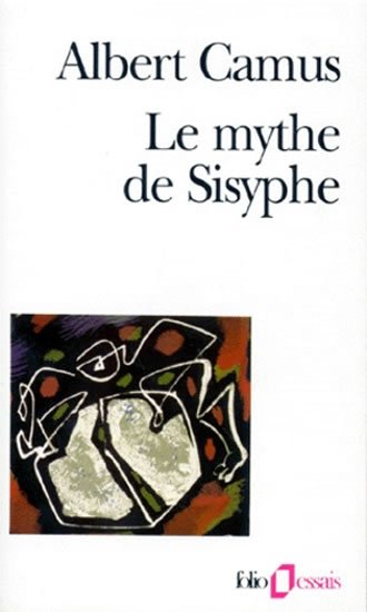 Camus Albert: Le mythe de Sisyphe
