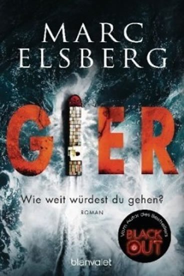 Elsberg Marc: GIER - Wie weit würdest du gehen? : Roman