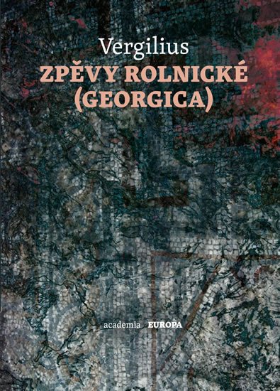 Vergilius Maro Publius: Zpěvy rolnické (Georgica)