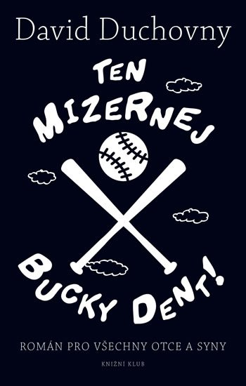 Duchovny David: Ten mizernej Bucky Dent!