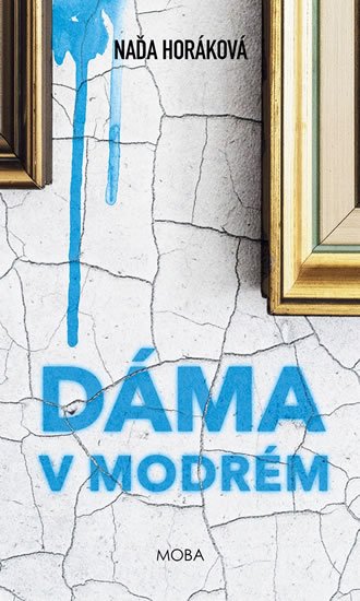 Horáková Naďa: Dáma v modrém Horáková Naďa: Dáma v modrém