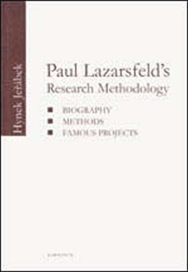 Jeřábek Hynek: Paul Lazarsfeld´s Research Methodology
