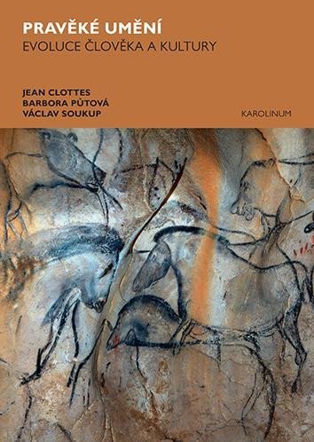 Clottes Jean: Pravěké umění - Evoluce člověka a kultury