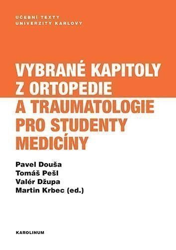 Douša Pavel: Vybrané kapitoly z ortopedie a traumatologie pro studenty medicíny