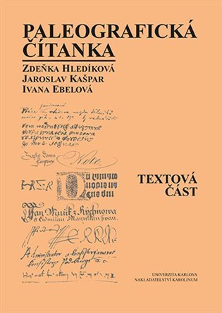 Hledíková Zdeňka: Paleografická čítanka - Textová část
