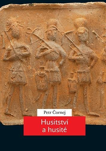 Čornej Petr: Husitství a husité