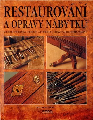 Cook William: Restaurování a opravy nábytku - 2. vydání