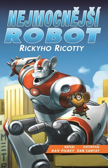 Pilkey Dav: Nejmocnější robot Rickyho Ricotty Pilkey Dav: Nejmocnější robot Rickyho Ricotty