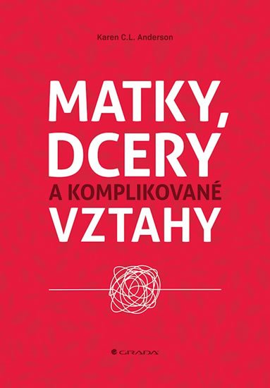 Anderson C. L. Karen: Matky, dcery a komplikované vztahy