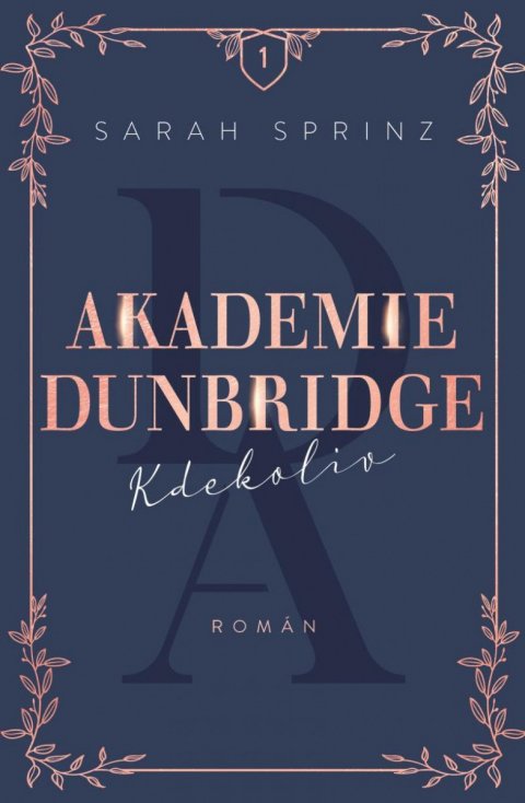 Sprinz Sarah: Akademie Dunbridge 1 - Kdekoliv