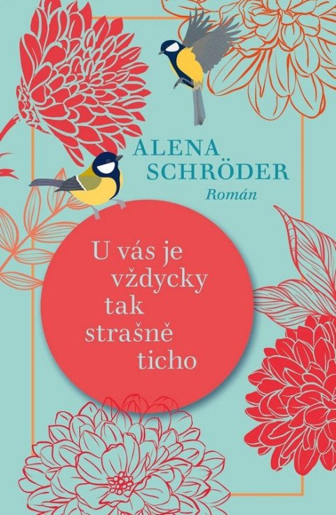 Schröder Alena: U vás je vždycky tak strašně ticho