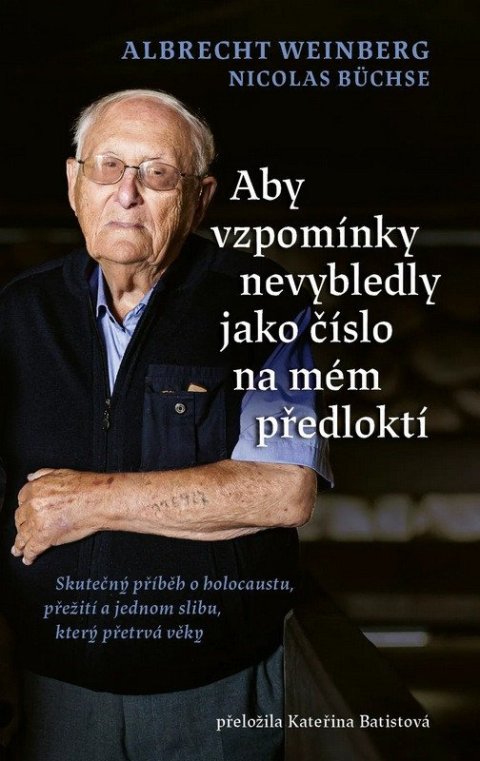 Weinberg Albrecht, Büchse Nicolas: Aby vzpomínky nevybledly jako číslo na mém předloktí