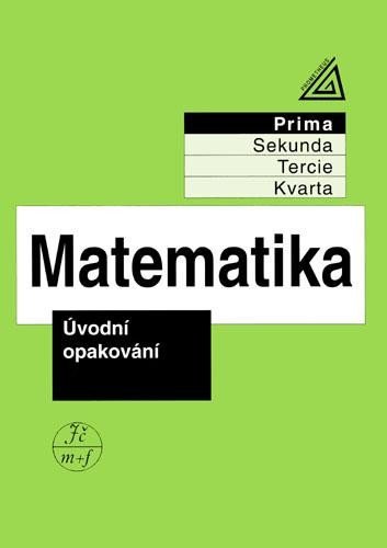 kolektiv autorů: Matematika pro nižší ročníky víceletých gymnázií - Úvodní opakování