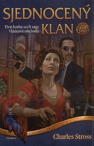 Stross Charles: Vládcové obchodu 3 - Sjednocený klan