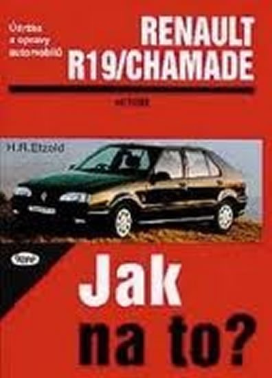 Etzold Hans-Rüdiger: Renault 19/Chamade od 11/88 do 1/96 - Jak na to? - 9.