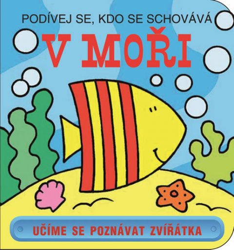 kolektiv autorů: V moři - Podívej se, kdo se schovává kolektiv autorů: V moři - Podívej se, kdo se schovává
