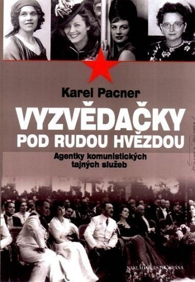 Pacner Karel: Vyzvědačky pod rudou hvězdou