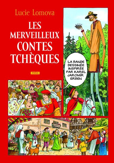 Lomová Lucie: Les Merveilleux contes Tchéques / Zlaté české pohádky (francouzsky) Lomová Lucie: Les Merveilleux contes Tchéques / Zlaté české pohádky (francouzsky)