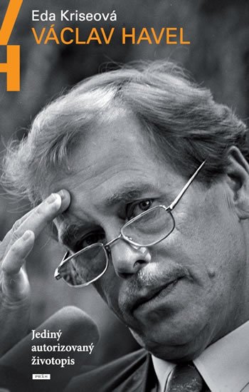 Kriseová Eda: Václav Havel - Jediný autorizovaný životopis