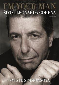 Simmonsová Sylvie: I´m Your Man: Život Leonarda Cohena
