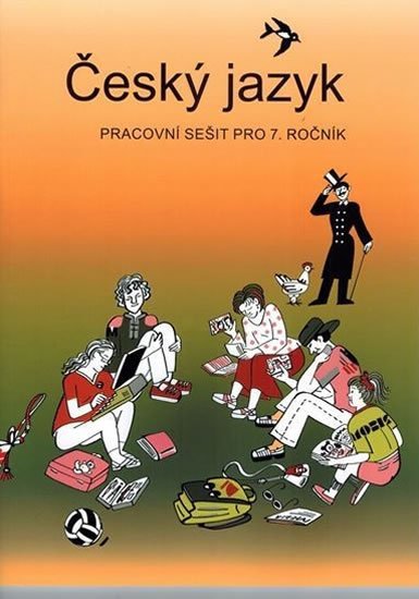 Bičíková Vladimíra, Topil Zdeněk, Šafránek František: Český jazyk - Pracovní sešit pro 7. ročník Bičíková Vladimíra, Topil Zdeněk, Šafránek František: Český jazyk - Pracovní sešit pro 7. ročník